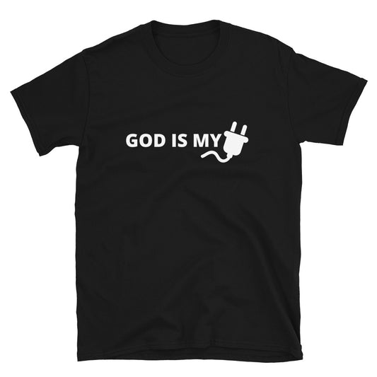 God is my Plug T-Shirt
